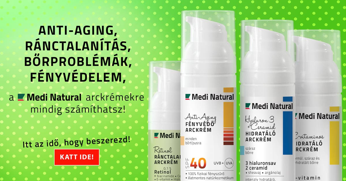 anti-aging bőrápoló programról, ránctalanításról, bőrproblémák kezeléséről, fényvédelemről, a MediNatural arckrémekre mindig számíthatsz