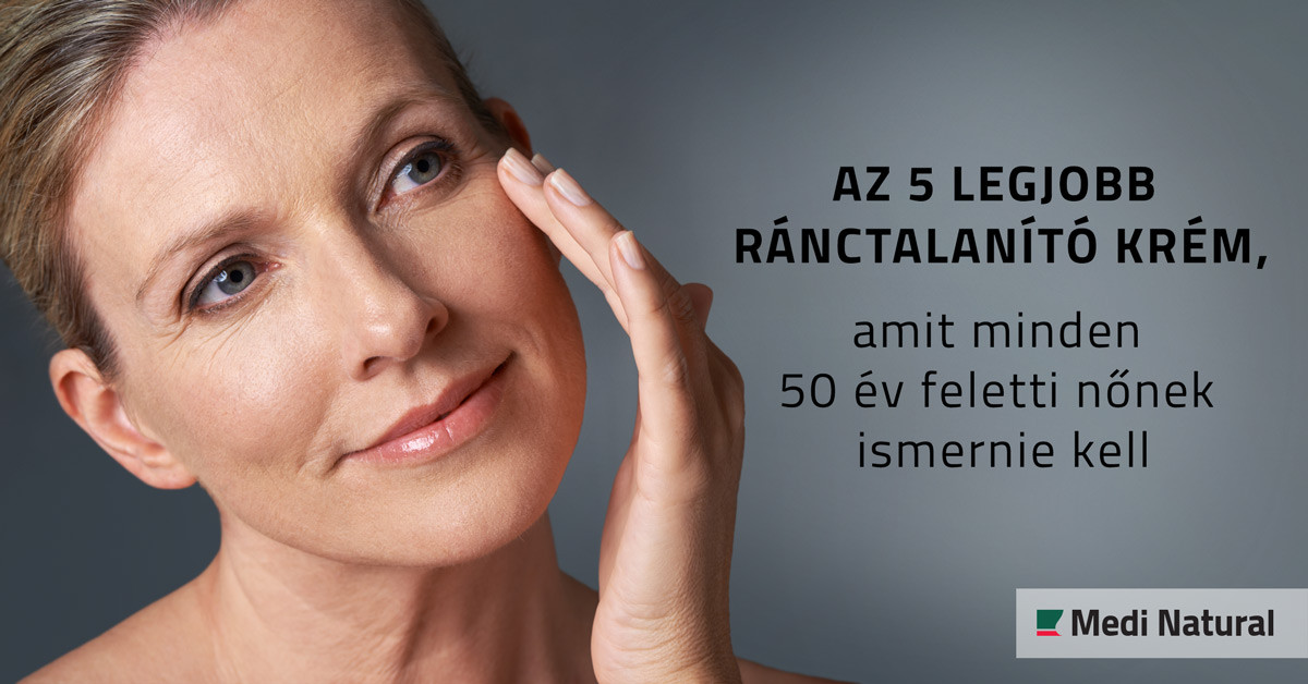 Az 5 legjobb ránctalanító krém, amit minden 50 év feletti nőnek ismernie kell