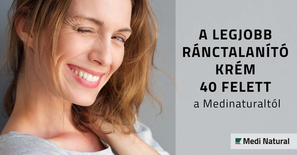 A legjobb ránctalanító krém 40 felett a Medinaturaltól