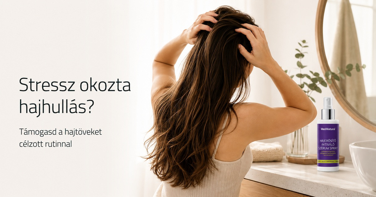 Stressz okozta hajhullás esetén alkalmazható hajerősítő rutin MediNatural hajerősítő spray-vel