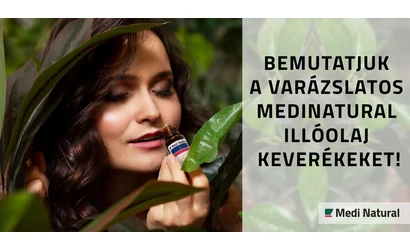 Bemutatjuk a varázslatos Medi Natural illóolaj keverékeket!