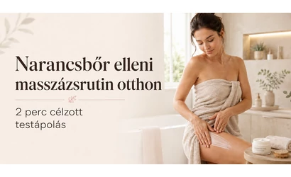 Narancsbőr elleni masszázs rutin otthon: így használd a krémet