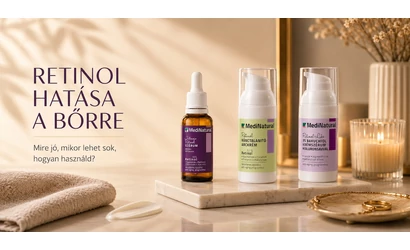 Retinol hatása a bőrre: mire jó, mikor lehet sok, és hogyan használd okosan?