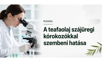 Kutatás: a teafaolaj szájüregi kórokozókkal szembeni hatása
