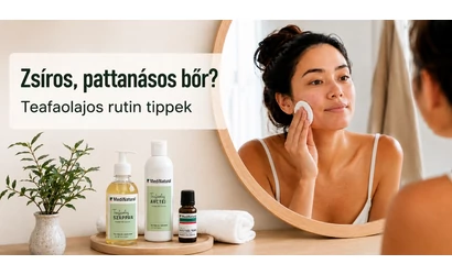 A zsíros, pattanásos bőr megmentői: teafaolajos termékek a rutinban