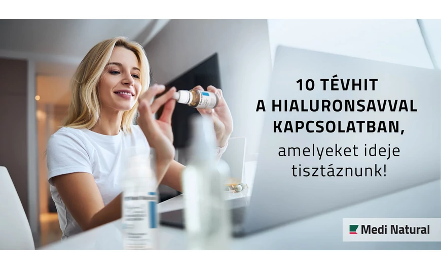 10 tévhit a hialuronsavval kapcsolatban, amelyeket ideje tisztáznunk!