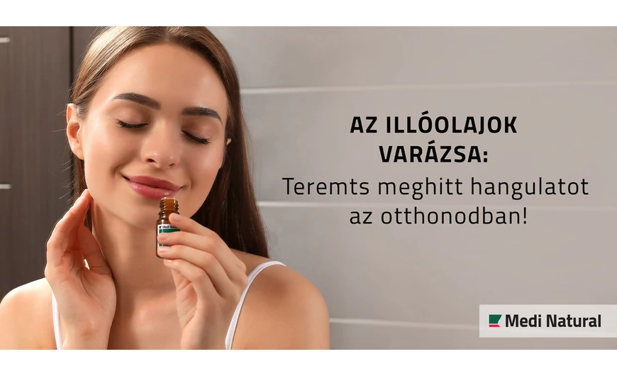 Az illóolajok varázsa: Teremts meghitt hangulatot az otthonodban!