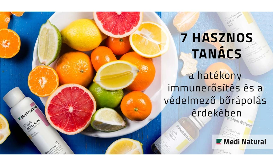 7 hasznos tanács a hatékony immunerősítés és a védelmező bőrápolás érdekében