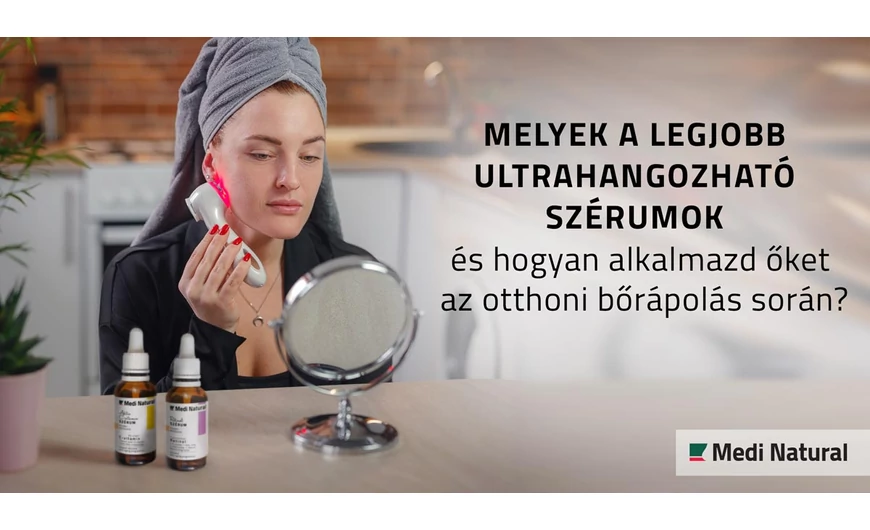 Melyek a legjobb ultrahangozható szérumok és hogyan alkalmazd őket az otthoni bőrápolás során?